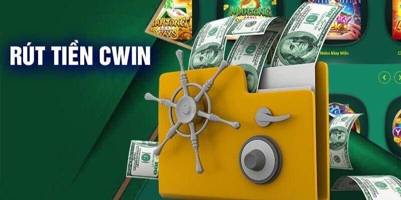 Điều kiện để có thể rút tiền chuẩn xác tại Cwin